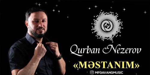 دانلود آهنگ مستستانیم کوربان نزروف